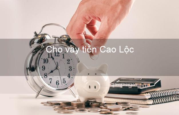 Cho vay tiền Cao Lộc Lạng Sơn