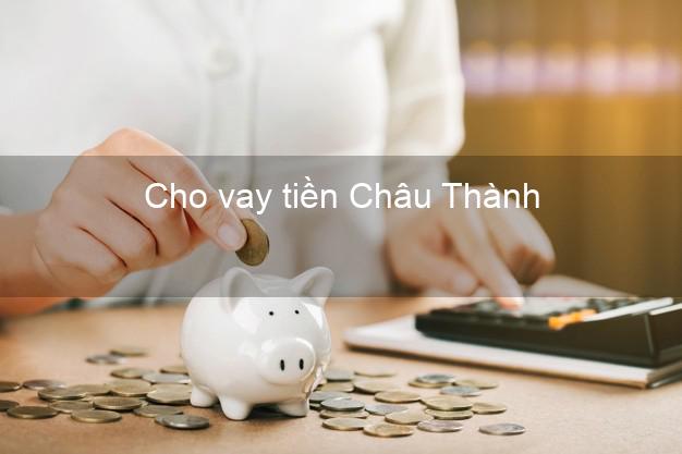 Cho vay tiền Châu Thành Tiền Giang