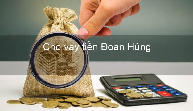 Cho vay tiền Đoan Hùng Phú Thọ