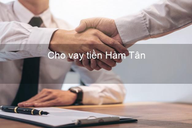 Cho vay tiền Hàm Tân Bình Thuận