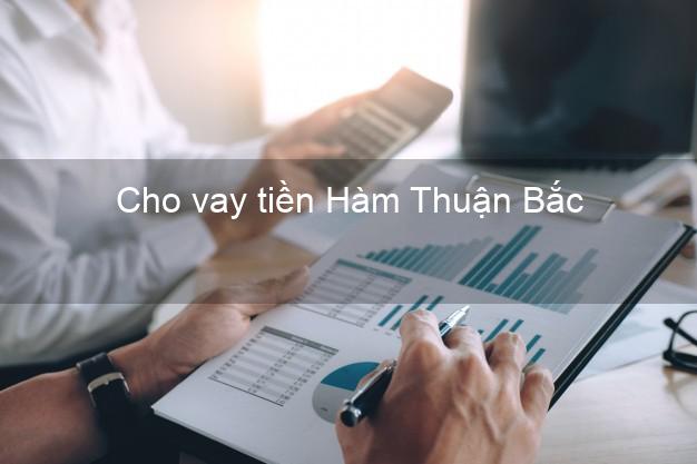 Cho vay tiền Hàm Thuận Bắc Bình Thuận