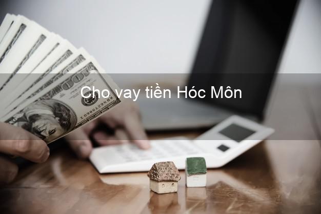 Cho vay tiền Hóc Môn Hồ Chí Minh