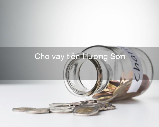 Cho vay tiền Hương Sơn Hà Tĩnh