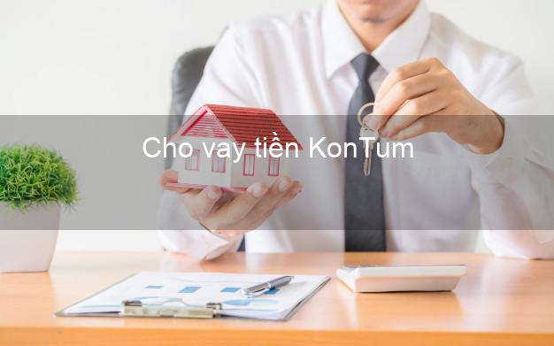 Cho vay tiền KonTum Kon Tum