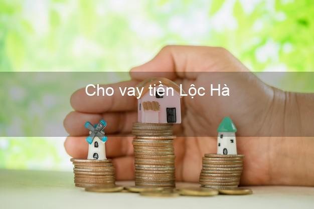 Cho vay tiền Lộc Hà Hà Tĩnh