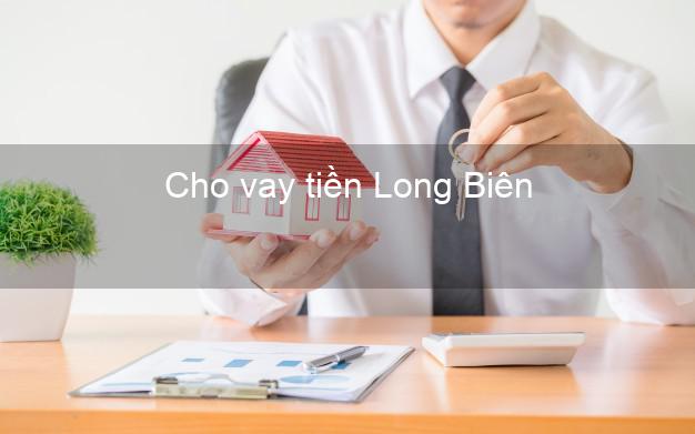 Cho vay tiền Long Biên Hà Nội