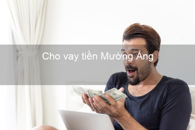 Cho vay tiền Mường Ảng Điện Biên