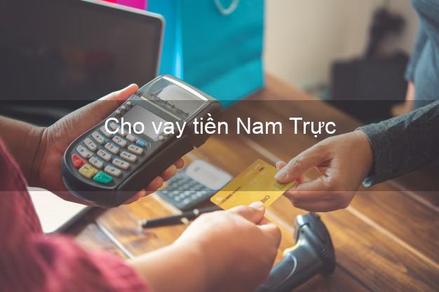 Cho vay tiền Nam Trực Nam Định