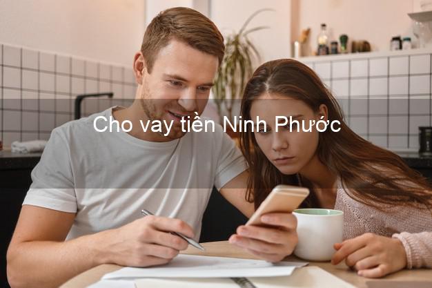 Cho vay tiền Ninh Phước Ninh Thuận
