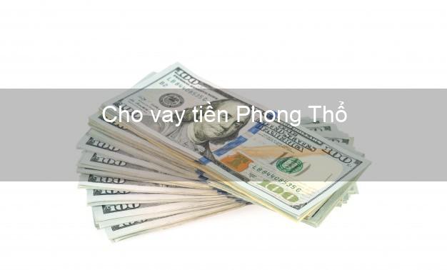Cho vay tiền Phong Thổ Lai Châu