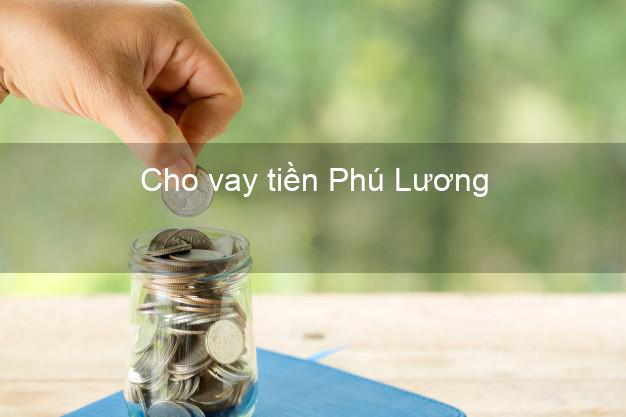 Cho vay tiền Phú Lương Thái Nguyên