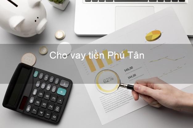 Cho vay tiền Phú Tân Cà Mau