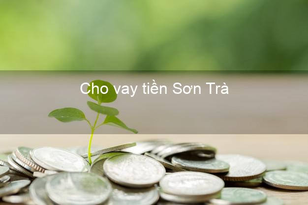 Cho vay tiền Sơn Trà Đà Nẵng