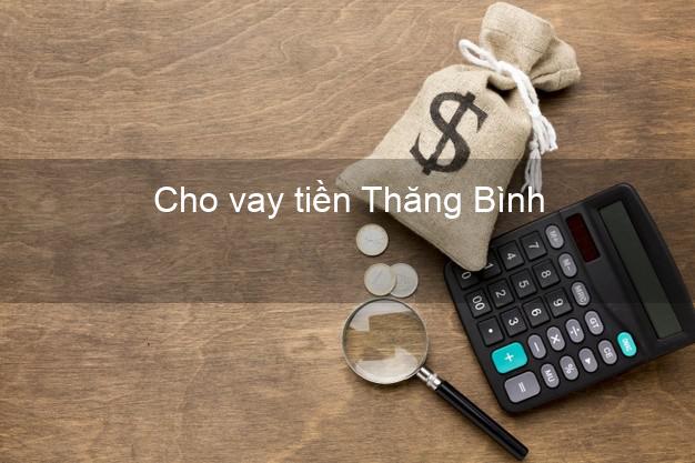 Cho vay tiền Thăng Bình Quảng Nam