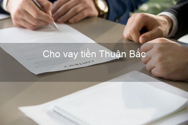 Cho vay tiền Thuận Bắc Ninh Thuận