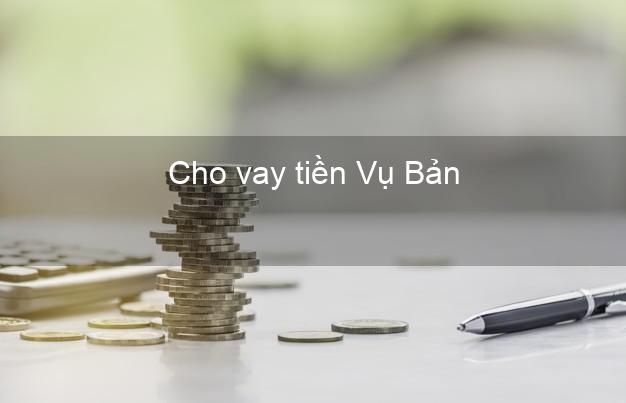 Cho vay tiền Vụ Bản Nam Định