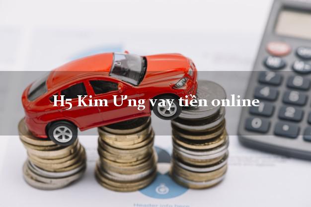 H5 Kim Ưng vay tiền online uy tín đơn giản nhất